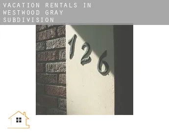 Vacation rentals in  Westwood-Gray Subdivision